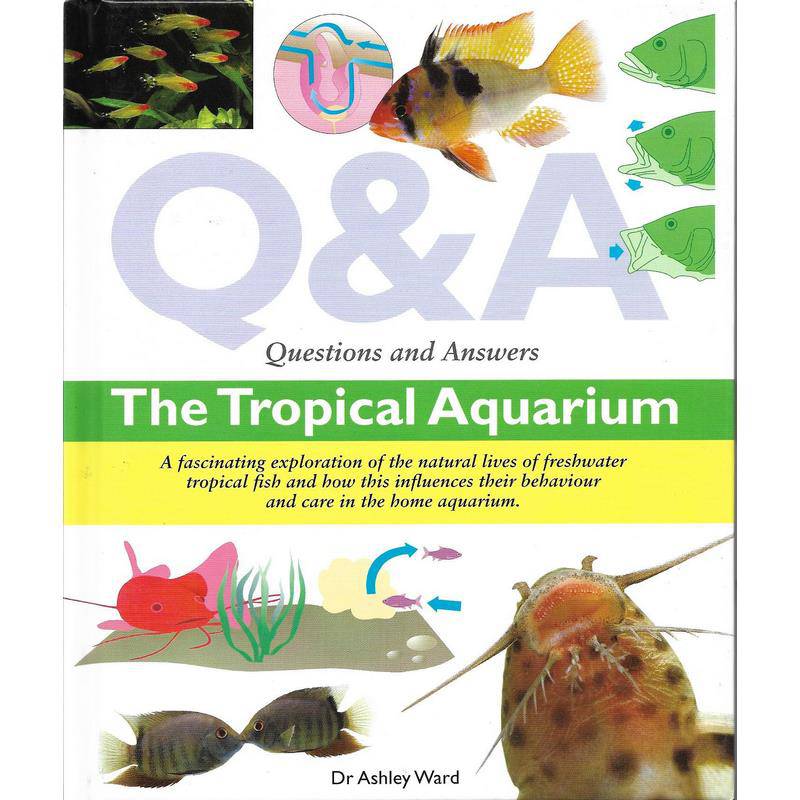 Q & A The Tropical Aquarium by Dr Ashlew Ward book - Real Aquatics