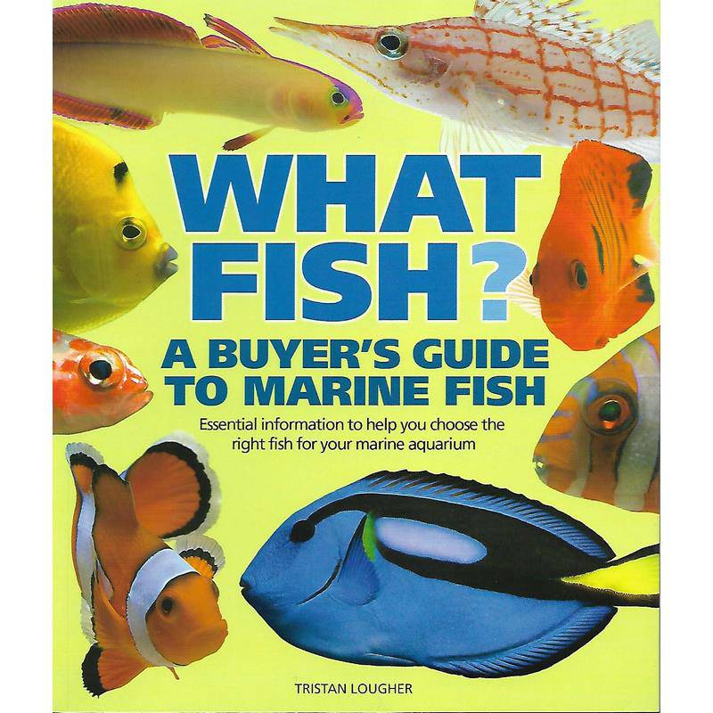 What Fish? A Buyers Guide to Marine Fish Paperback Book - Real Aquatics