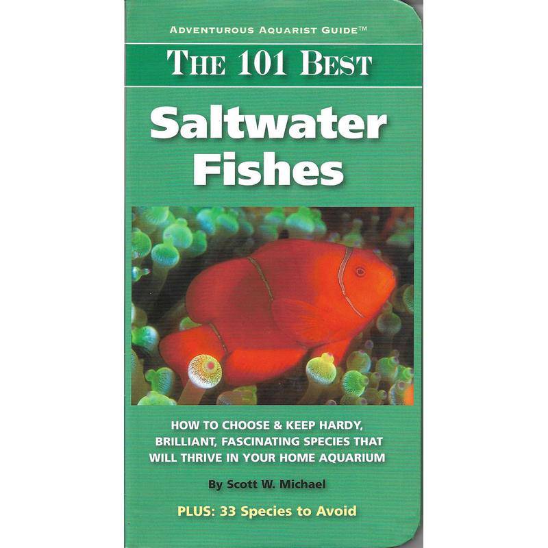 The 101 Best Saltwater Fishes by Scott W. Michael - Real Aquatics