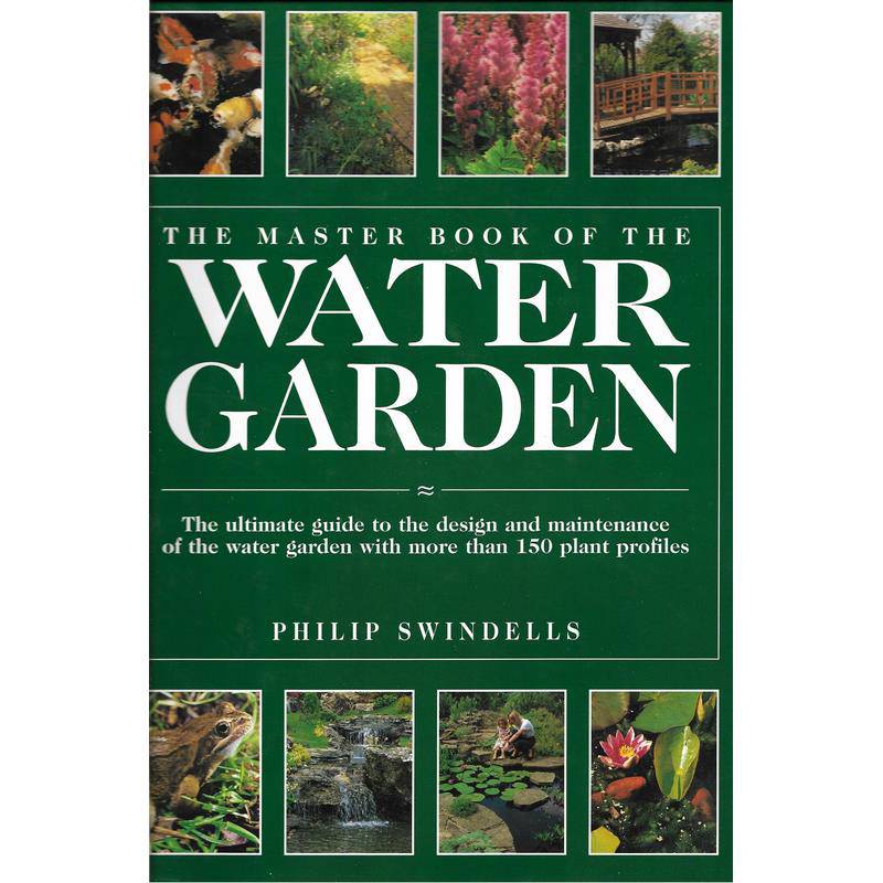 The Master Book of the Water Garden by Philip Swindells Hardback - Real Aquatics