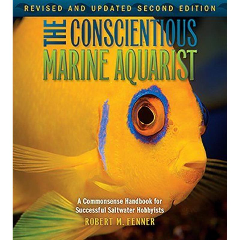 The Conscientious Marine Aquarist by Robert M. Fenner Book