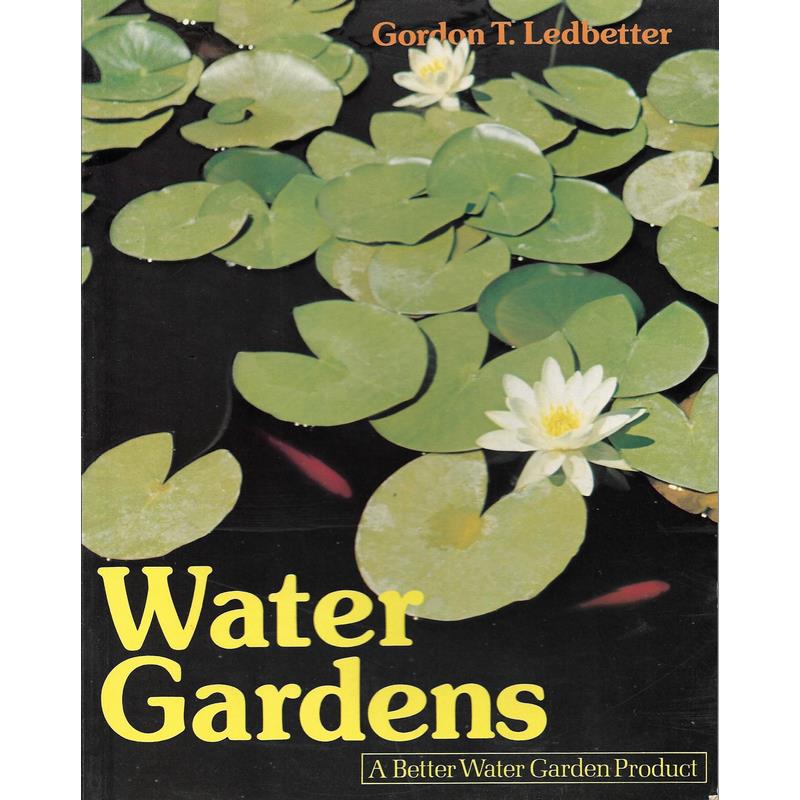 Water Gardens by Gordon T. Ledbetter Book
